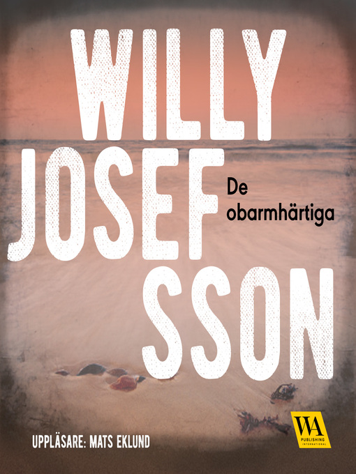Title details for De obarmhärtiga by Willy Josefsson - Wait list